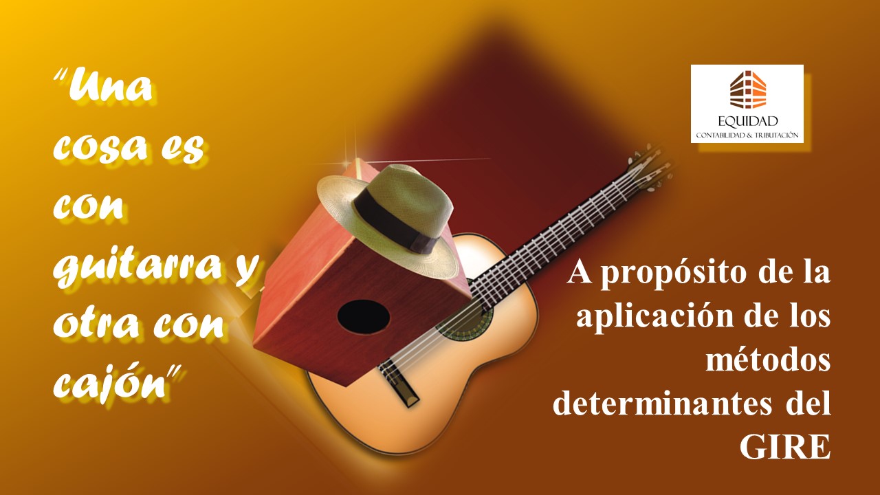 “Una cosa es con guitarra y otra con cajón”  Aplicación de los métodos determinantes del GIRE